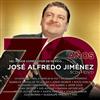 baixar álbum José Alfredo Jiménez - 70 Años Del Mejor Compositor De Mexico