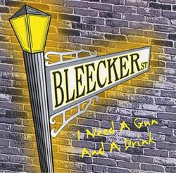 Download Bleecker St - I Need A Gun And A Drink