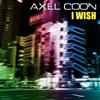 ladda ner album Axel Coon - I Wish