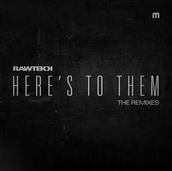 Download Rawtekk - Heres To Them Remixes