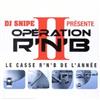 ascolta in linea DJ Snipe - Opération RNB II Le Casse RNB De Lannée