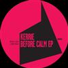 descargar álbum Kerrie - Before Calm EP