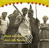 ascolta in linea Various - Bush Animals Dont Like Hunters The Music Of Sierra Leone 1 Field Recordings 1965 1970