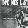 kuunnella verkossa Hope Dies Last - The Time Is Now