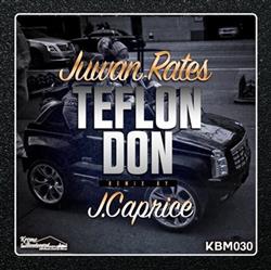 Download Juwan Rates - Teflon Don