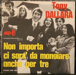 Download Tony Dallara - Non Importa Ci Sarà Da Mangiare Anche Per Tre