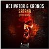 lytte på nettet Activator & Kronos - Satana Zatox Remix