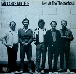 Download Ian Carr's Nucleus - Live At The Theaterhaus