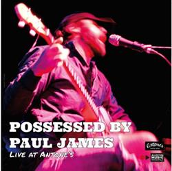 Download Possessed By Paul James - Live At Antones