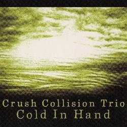 Download Crush Collision Trio - Cold In Hand