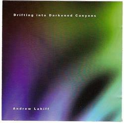 Download Andrew Lahiff - Drifting Into Darkened Canyons