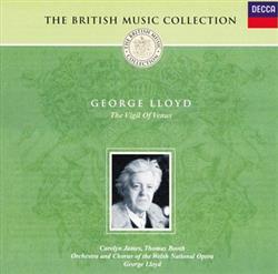 Download George Lloyd Carolyn James , Thomas Booth, Orchestra And Chorus Of The Welsh National Opera, George Lloyd - The Vigil Of Venus