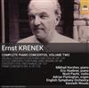 online anhören Ernst Krenek, Mikhail Korzhev, Eric Huebner, Nurit Pacht, Adrian Partington, English Symphony Orchestra, Kenneth Woods - Complete Piano Concertos Volume Two