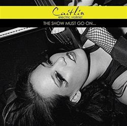 Download Caitlin, electric violinist - The Show Must Go On