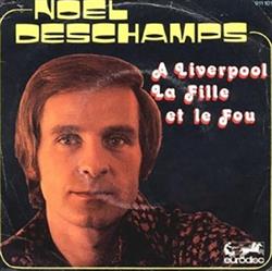 Download Noel Deschamps - À Liverpool La Fille Et Le Fou