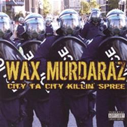 Download Wax Murdaraz - City Ta City Killin Spree