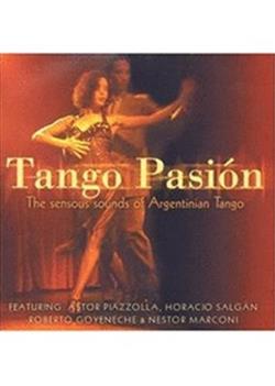 Download Various - Tango Pasión The Sensous Sounds Of Argentinian Tango