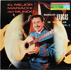 Download Mariachi Vargas de Tecalitlán - El Mejor Mariachi Del Mundo Vol II