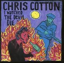 Download Chris Cotton - I Watched The Devil Die