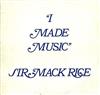 écouter en ligne Sir Mack Rice - I Made Music