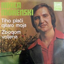 Download Nikica Mohenski - Tiho Plači Gitaro Moja Zbogom Voljena