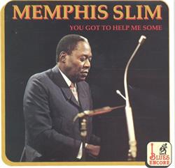 Download Memphis Slim - You Got To Help Me Some