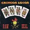 descargar álbum Gringos Locos - Raw Deal