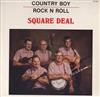 Square Deal - Country Boy Rock N Roll