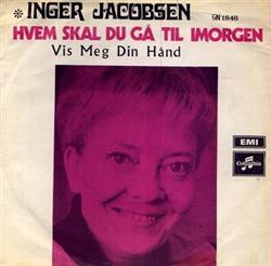 Download Inger Jacobsen - Hvem Skal Du Gå Til Imorgen Vis Meg Din Hånd