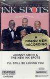 lataa albumi Johnny Smith & The New Ink Spots - Ill Still Be Loving You