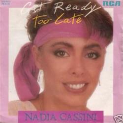 Download Nadia Cassini - Get Ready Too Late