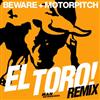 last ned album Beware + Motorpitch - El Toro Remix