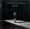 Phil Roy - In The Weird Small Hours