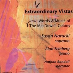 Download Susan Narucki, Alan Feinberg, Nathan Randall - Extraordinary Vistas Words Music Of The MacDowell Colony