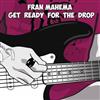 ouvir online Fran Mehama - Get Ready For The Drop