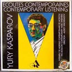 Download Yury Kasparov - Ecoutes Contemporaires Contemporary Listening