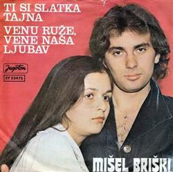 Download Mišel Briški - Ti Si Slatka Tajna Venu Ruže Vene Naša Ljubav