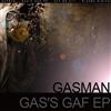 ouvir online Gasman - Gass Gaf EP