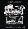 online anhören Barry Andrews - Haunted Box Of Switches Volumes 1 2