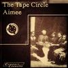 Album herunterladen The Tape Circle - Aimee