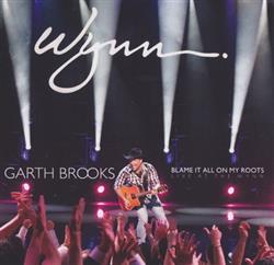 Download Garth Brooks - Blame It All On My Roots Live At The Wynn The Ultimate Hits