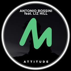 Download Antonio Rossini Feat Liz Hill - Attitude