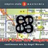 ouvir online Angel Moraes - Empire State Mastermix 3 Live From The Empire Continuous Mix By Angel Moraes