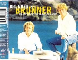 Download Brunner & Brunner - Wie Der Wind Wehst Du Mir Ins Gesicht