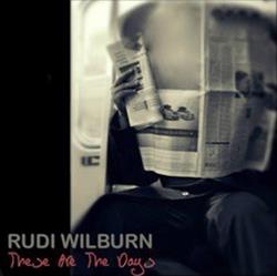 Download Rudi Wilburn - These Are The Days Mixes