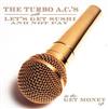 lataa albumi The Turbo AC's With Let's Get Sushi And Not Pay - In The Get Money Ep