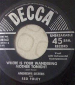 Download The Andrews Sisters And Red Foley - Where Is Your Wandering Mother Tonight Hang Your Head In Shame