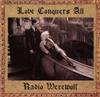 écouter en ligne Radio Werewolf - Love Conquers All