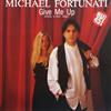 online anhören Michael Fortunati - Give Me Up Special 12 Inch Remix