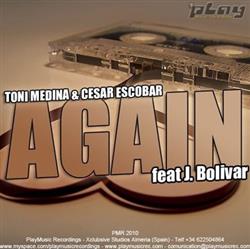 Download Toni Medina & Cesar Escobar Feat J Bolivar - Again